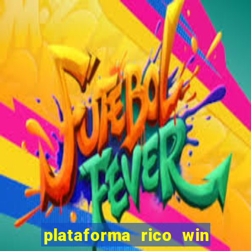 plataforma rico win paga mesmo