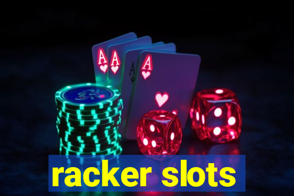 racker slots