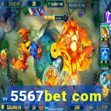 5567bet com