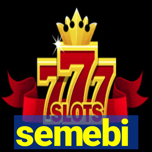 semebi