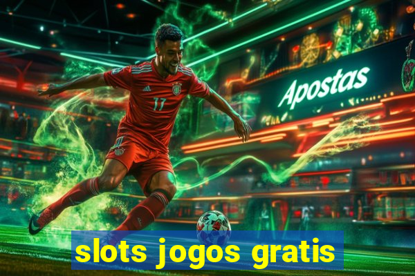 slots jogos gratis