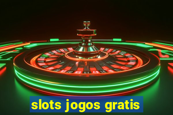 slots jogos gratis