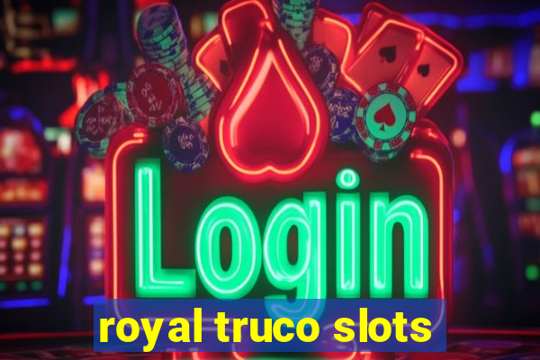 royal truco slots