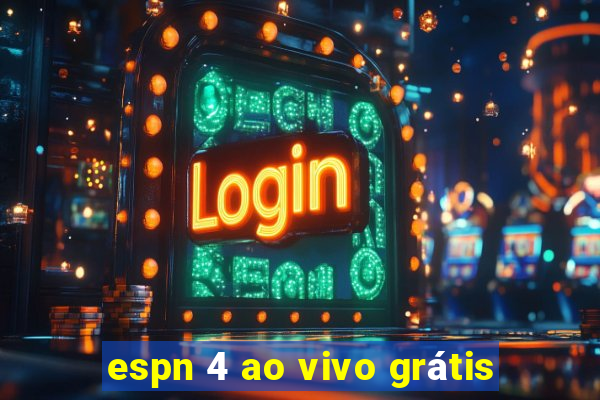 espn 4 ao vivo grátis