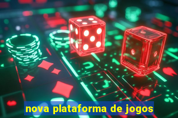 nova plataforma de jogos