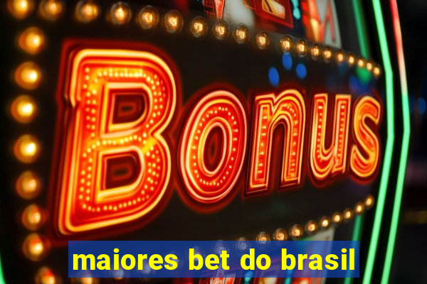 maiores bet do brasil