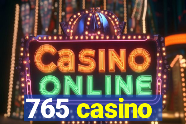 765 casino