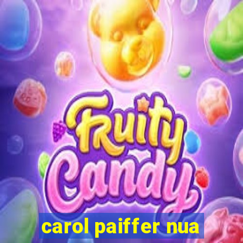 carol paiffer nua