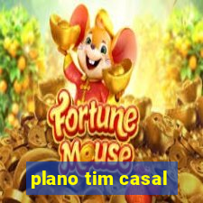 plano tim casal