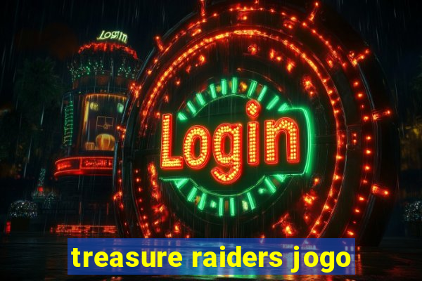 treasure raiders jogo