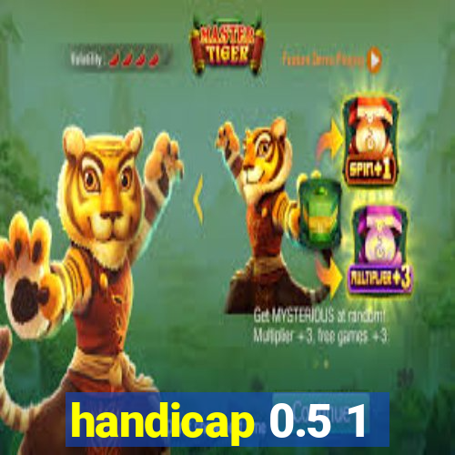 handicap 0.5 1