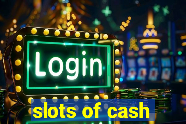 slots of cash