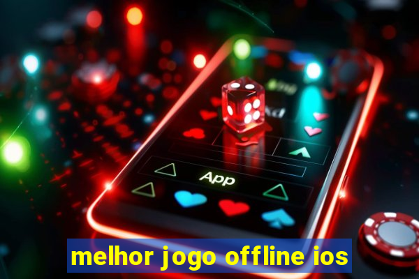 melhor jogo offline ios