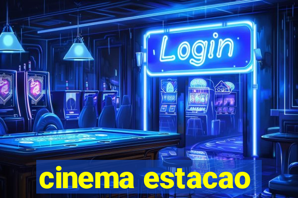 cinema estacao