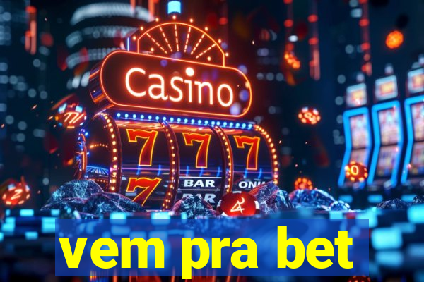 vem pra bet