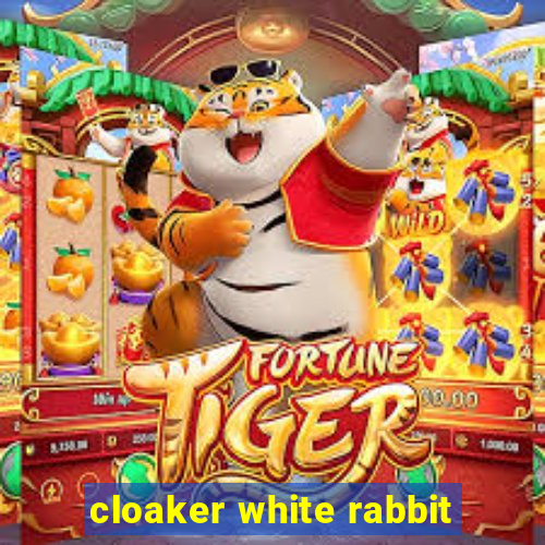 cloaker white rabbit