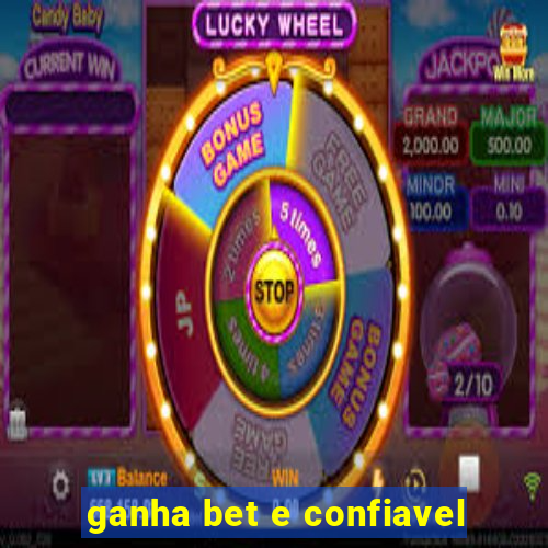 ganha bet e confiavel