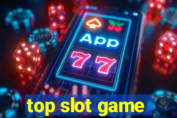 top slot game