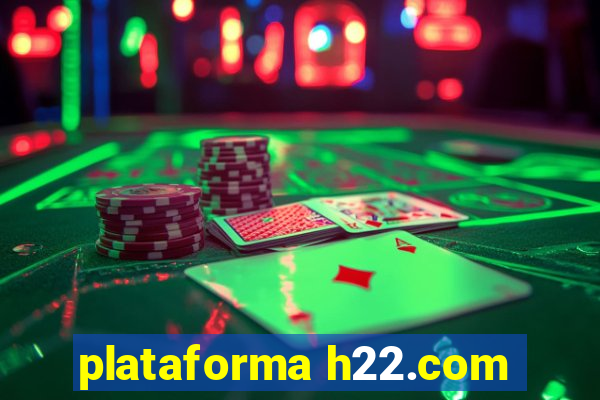 plataforma h22.com