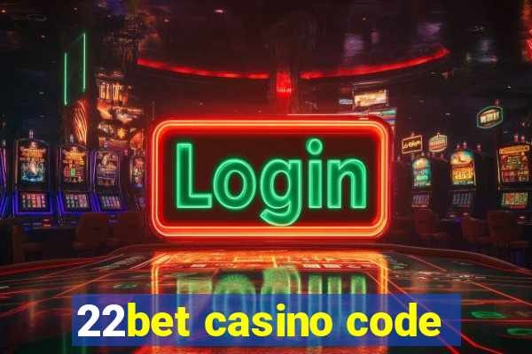 22bet casino code