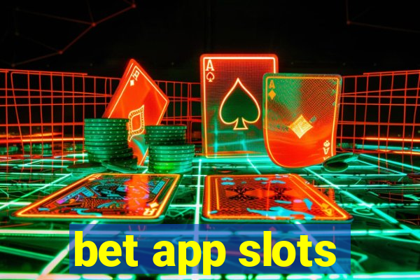 bet app slots