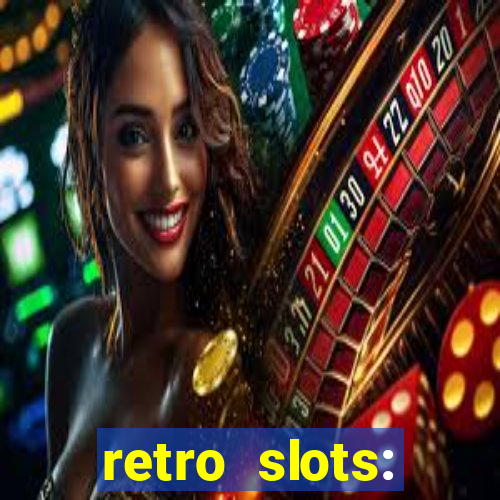 retro slots: classic slots