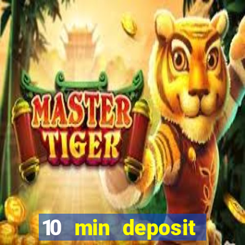 10 min deposit online casino