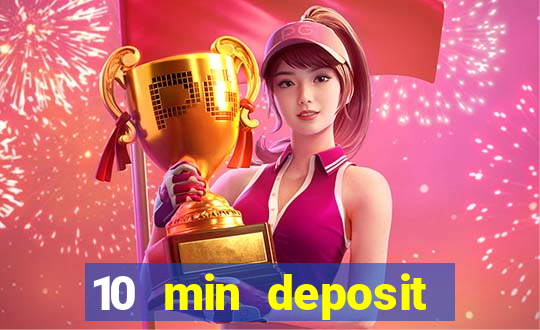 10 min deposit online casino