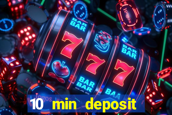 10 min deposit online casino