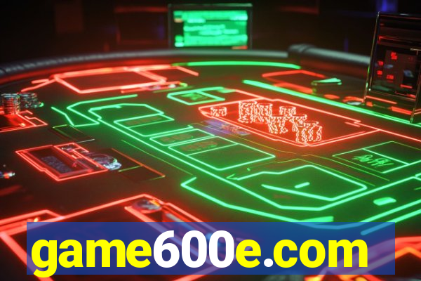 game600e.com