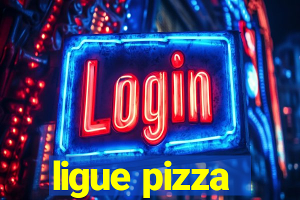 ligue pizza