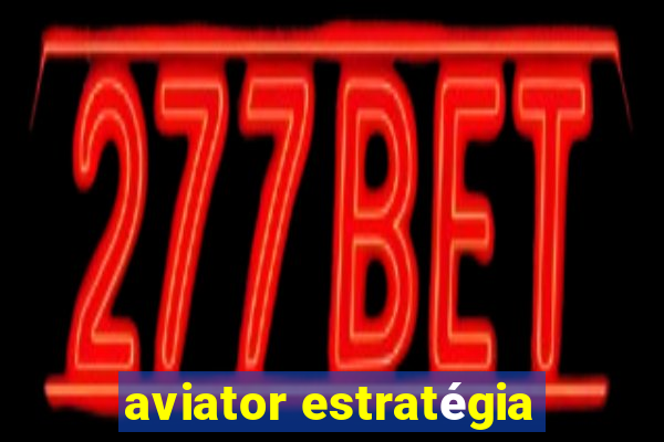 aviator estratégia