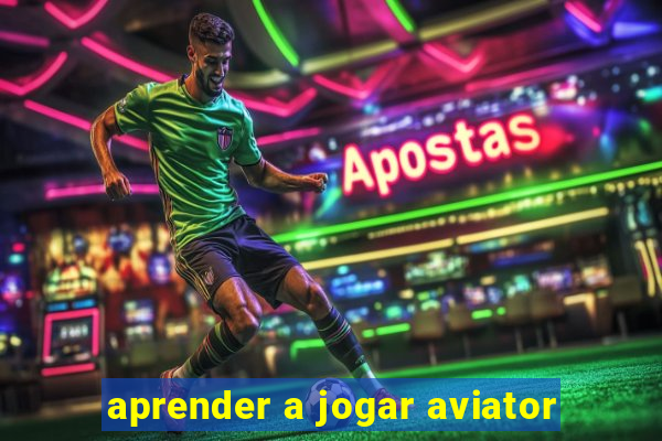 aprender a jogar aviator