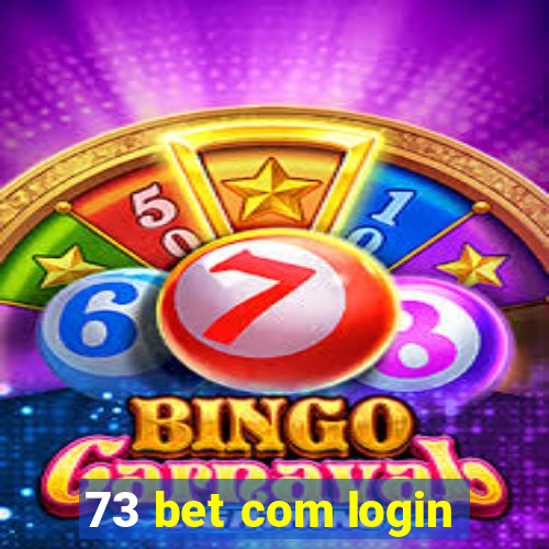 73 bet com login