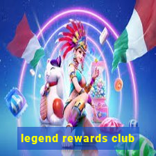 legend rewards club