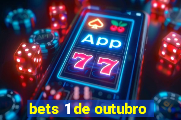 bets 1 de outubro