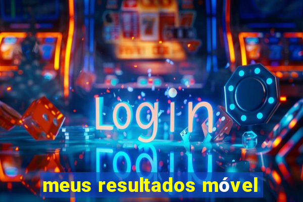 meus resultados móvel