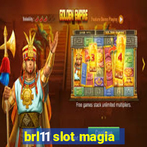 brl11 slot magia