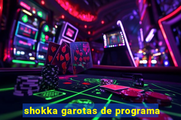 shokka garotas de programa