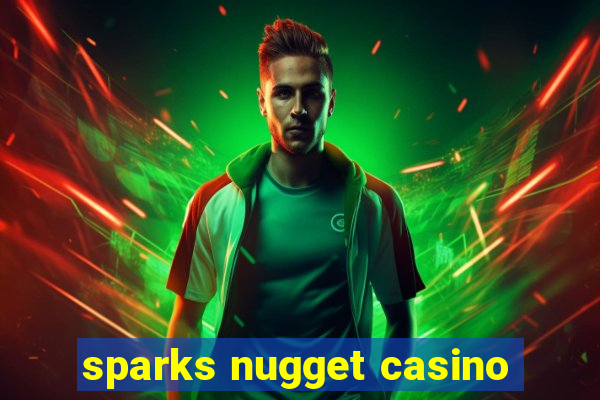 sparks nugget casino