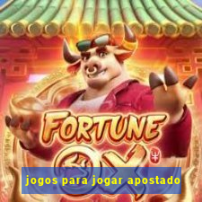 jogos para jogar apostado