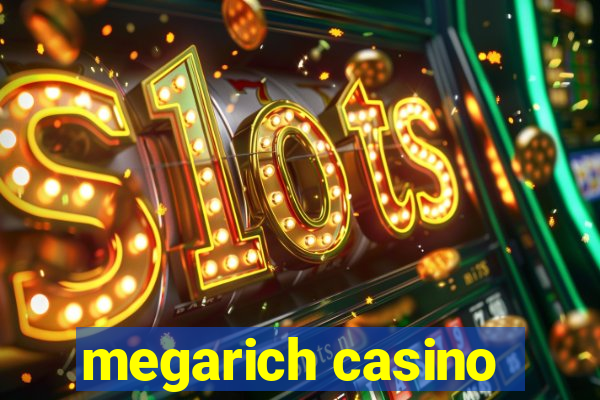 megarich casino