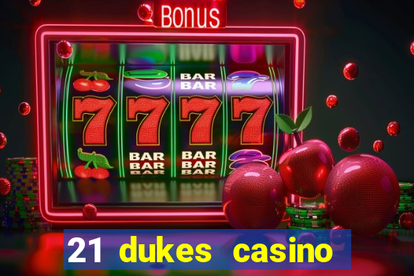 21 dukes casino 100 free spins