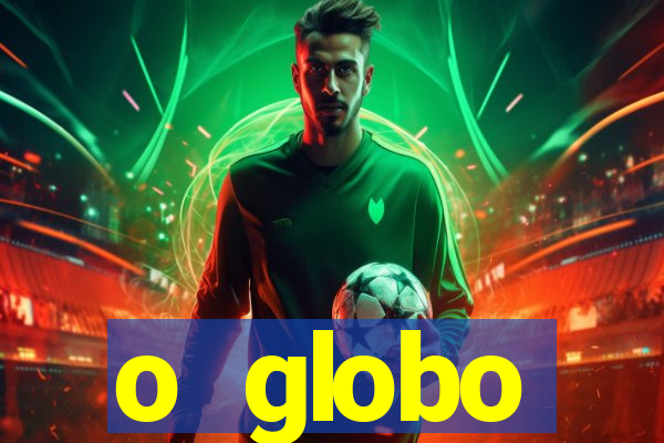 o globo absolutamente not铆cias