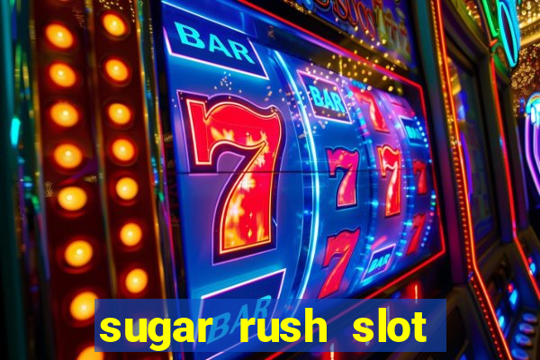 sugar rush slot dinheiro real