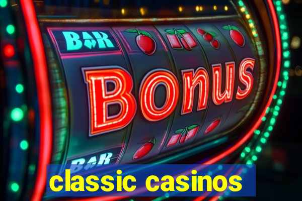 classic casinos