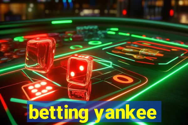 betting yankee