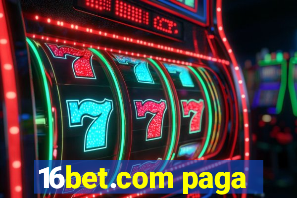 16bet.com paga