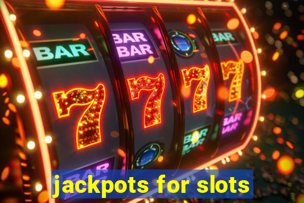 jackpots for slots