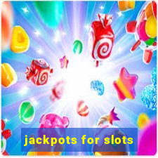 jackpots for slots